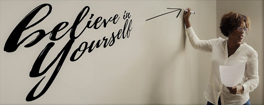 believe in yourself written on whiteboard